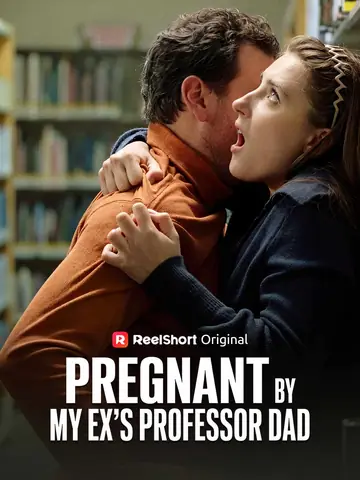 Pregnant by My Ex's Professor Dad