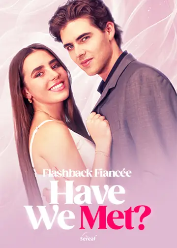 Flashback Fiancée: Have We Met?