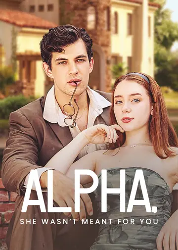 Alpha, She Wasn’t Meant for You