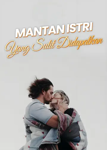 Mantan Istri yang Sulit Didapatkan