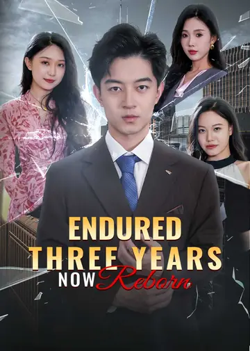 Endured Three Years, Now Reborn