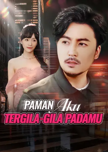 Paman, Aku Tergila-gila Padamu