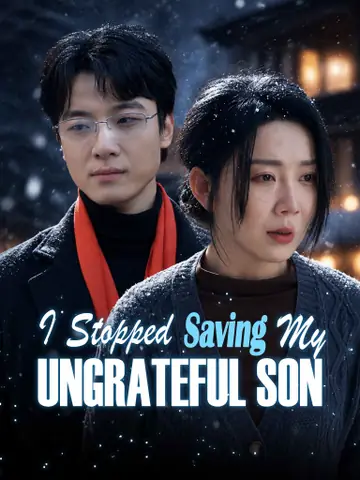 I Stopped Saving My Ungrateful Son