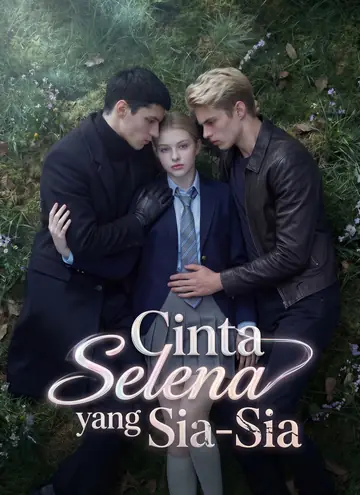 [Dijuluki]Cinta Selena yang Sia-Sia