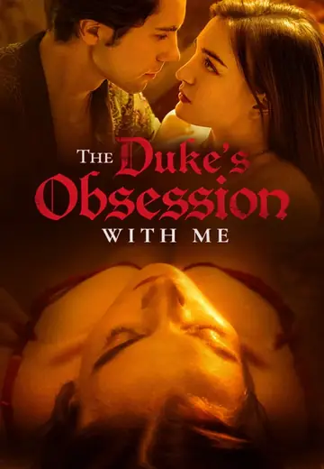 The Duke's Obsession With Me