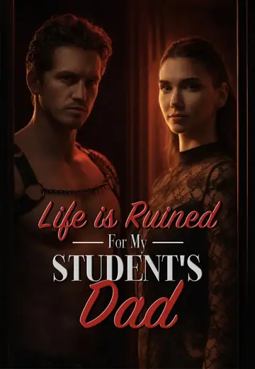 Life is Ruined for My Student's Dad