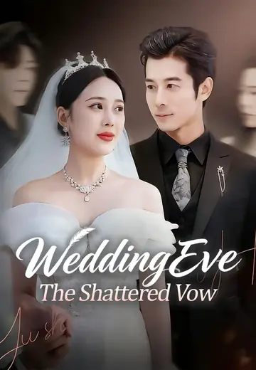 (Dubbed)Wedding Eve The Shattered Vow