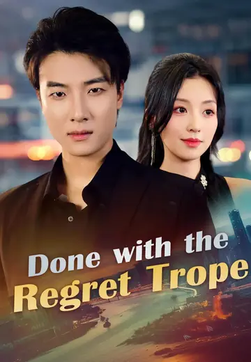 Done with the Regret Trope