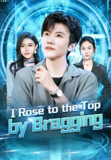 I Rose to the Top by Bragging