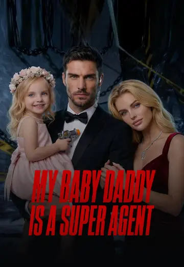My Baby Daddy is a Super Agent