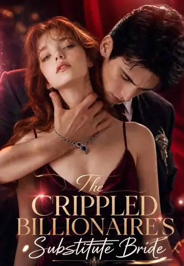 The Crippled Billionaire's Substitute Bride