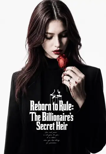 Reborn to Rule: The Billionaire's Secret Heir