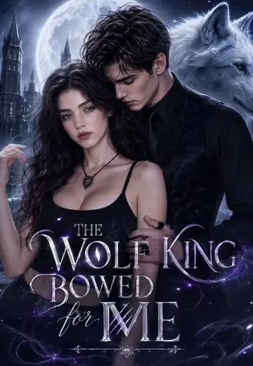 The Wolf King Bowed for Me