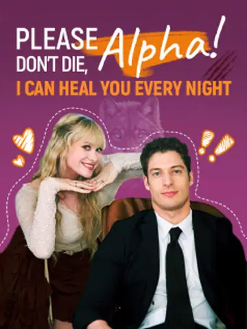 Please don't die, Alpha! I Can Heal You Every Night