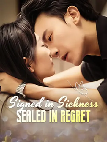Signed in Sickness, Sealed in Regret