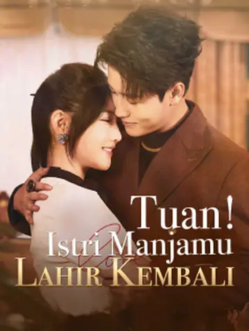 Tuan! Istri Manjamu Lahir Kembali
