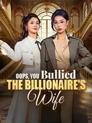 Oops, You Bullied the Billionaire's Wife