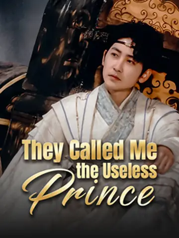 They Called Me the Useless Prince